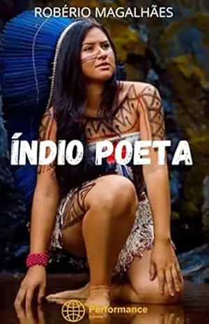 Índio Poeta - Robério  Magalhães