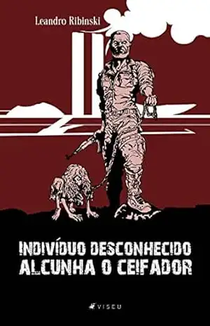 Indivíduo desconhecido, alcunha o ceifador – Leandro Ribinski