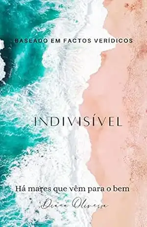 INDIVISÍVEL – Diana  Oliveira