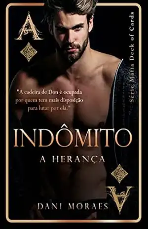 INDÔMITO – A HERANÇA #4: Máfia Deck Of Cards – Dani Moraes