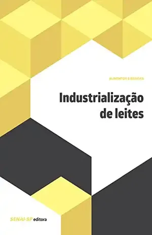 Industrialização de leites (Alimentos e Bebidas) – SENAI-SP Editora