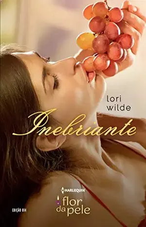 Inebriante (Harlequin Flor da Pele Livro 14) - Lori Wilde