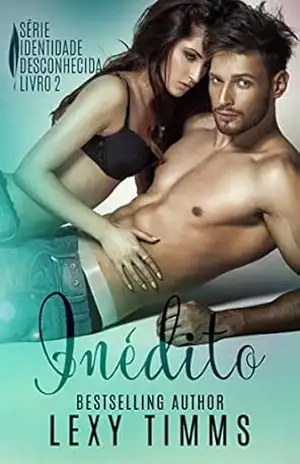 Inédito – Série Identidade Desconhecida – Lexy Timms