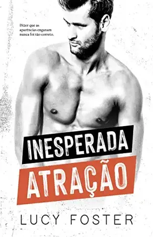 Inesperada Atração: (Trilogia Paixões Inesperadas: Livro 3) – Lucy Foster