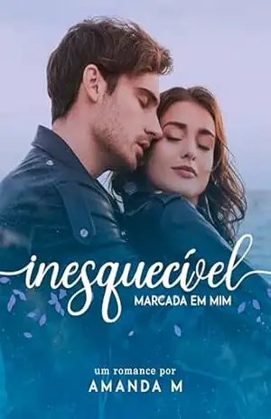 Inesquecível: Marcada em mim – Amanda M