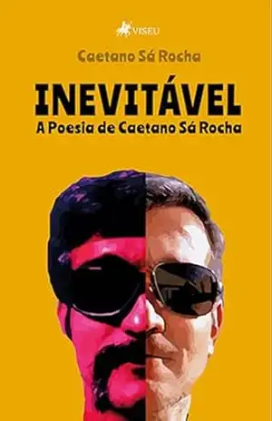 Inevitável: A Poesia de Caetano Sá Rocha – Caetano Sá Rocha