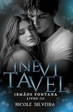 Inevitável (Irmãos Fontana Livro 3) – Nicole Silveira