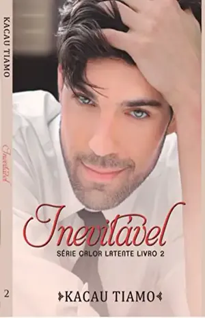 Inevitável – livro 2 (Série Calor latente) - Kacau Tiamo