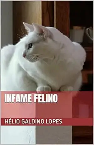 Infame felino - Hélio Galdino Lopes