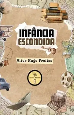 Infância Escondida - Vitor Hugo Freitas
