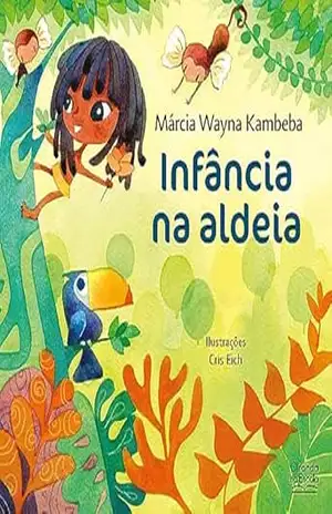 Infância na aldeia - Márcia Kambeba