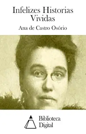 Infelizes Historias Vividas – Ana de Castro Osório