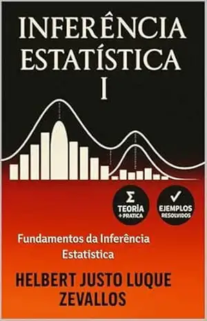 Inferência Estatística I: Fundamentos da Inferência Estatística (Licenciatura em Matemática) – Helbert Justo Luque Zevallos