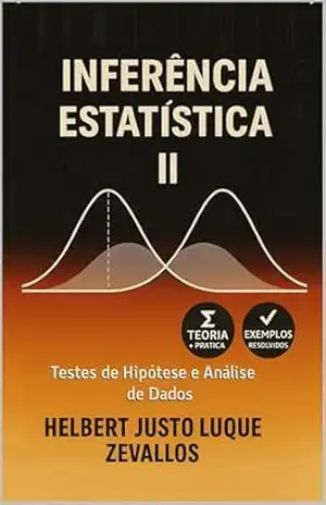 Inferência Estatística II –: Testes de Hipóteses e Análise de Dados (Licenciatura em Matemática) – Helbert Justo Luque Zevallos