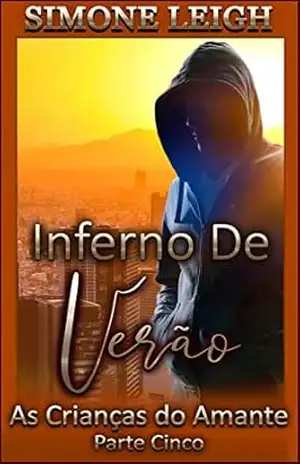 Inferno de Verão: Um Romance e Suspense Fumegante (As Crianças do Amante Livro 5) – Simone Leigh