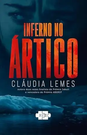 Inferno no Ártico – Cláudia Lemes
