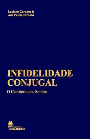 Infidelidade Conjugal – Luciano Cardoso e Ana Paula Cardoso