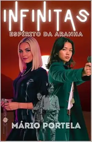 INFINITAS: Espírito da Aranha (INFINITAS (PT) Livro 2) - Mário Portela