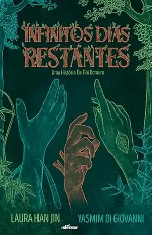 Infinitos dias restantes: Uma história Da Tibi Domum – Laura Han Jin