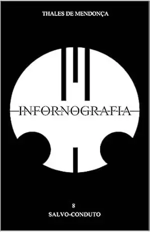 Infornografia: 08 – Salvo–conduto – Thales Dawani Jabar de Mendonça