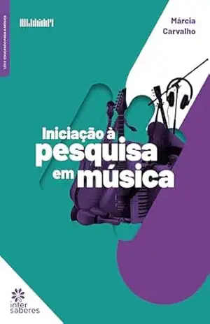 Iniciação à Pesquisa em Música – Márcia Carvalho