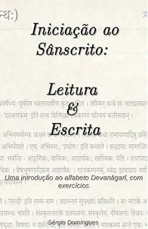 Iniciação ao Sânscrito: Leitura & Escrita – Sérgio Domingues