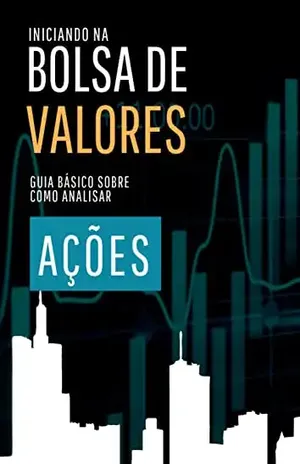 Iniciando na bolsa de valores, guia básico de como analisar ações - independente independente