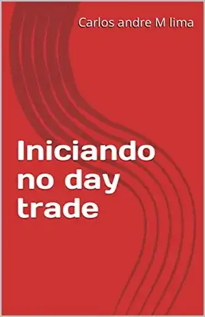 Iniciando no day trade – Carlos andre  M lima