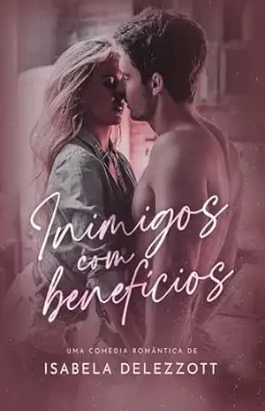 Inimigos com Benefícios - Isabela Delezzott