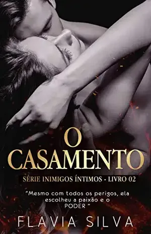 Inimigos íntimos Vol 02: O Casamento – Flavia Silva