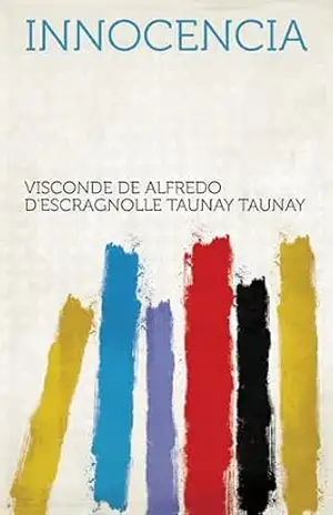 Innocencia – Visconde de Taunay, Alfredo d’Escragnolle Taunay
