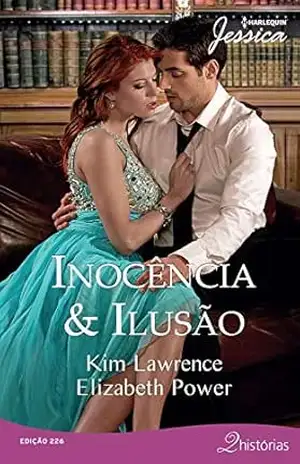 Inocência & Ilusão (Harlequin Jessica Livro 226) – Kim Lawrence