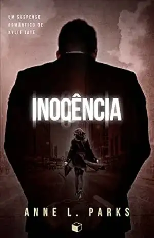 Inocência (Trilogia Kylie Tate Livro 3) – Anne  L. Parks