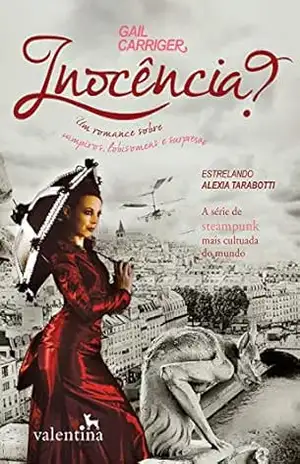 Inocência?: Um romance sobre vampiros, lobisomens e surpresas (O Protetorado da Sombrinha Livro 3) - Gail Carriger
