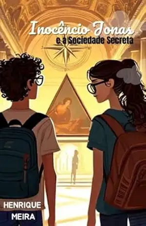 Inocêncio Jonas e a Sociedade Secreta (As Aventuras de Inocêncio Jonas Livro 3) - Henrique Meira