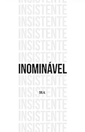 Inominável Insistente – Sol A.