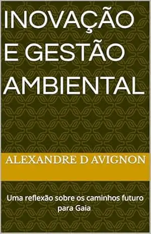 Inovação e Gestão Ambiental – Alexandre D Avignon
