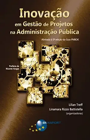 Inovação em Gestão de Projetos na Administração Pública - Lilian Treff