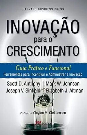 Inovação para o crescimento - Scott D. Anthony