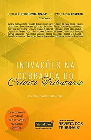 Inovações na cobrança do crédito tributário – Juliana Furtado Costa Araujo