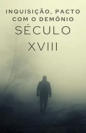 Inquisição, pacto com o demônio: século XVIII – Eduardo  santos