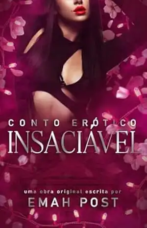 Insaciável: Conto erótico – Emah Post