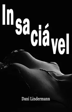 Insaciável (Libidinosas Livro 7) – Dani Lindermann