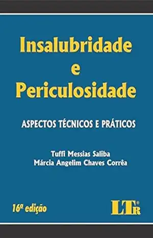 Insalubridade e Periculosidade – Tuffi Messias Saliba