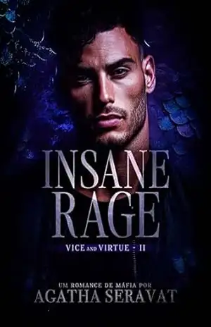 INSANE RAGE (Vice and Virtue Livro 2) – Agatha Seravat