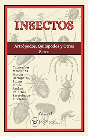 Insectos: Artrópodos, Quilópodos y Otros Seres – M. Mattos