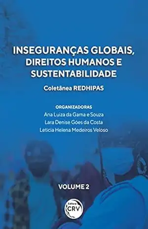 Inseguranças globais, direitos humanos e sustentabilidade: Coletânea REDHIPAS – Ana Luiza da Gama e Souza