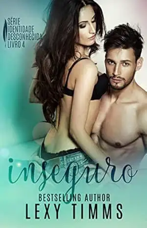 Inseguro (Série Identidade Desconhecida) – Lexy Timms