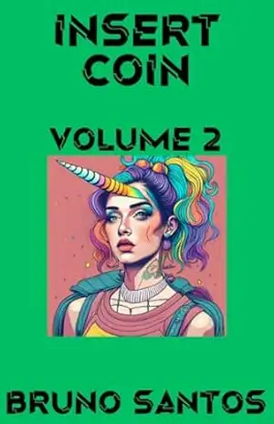 Insert Coin: Volume 2 – Bruno  Santos
