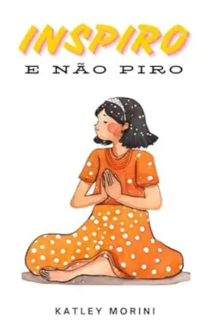 Inspiro e não piro (CRIANÇAS SÃO POEMAS) – Katley Morini